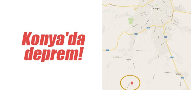 Konya’da deprem!