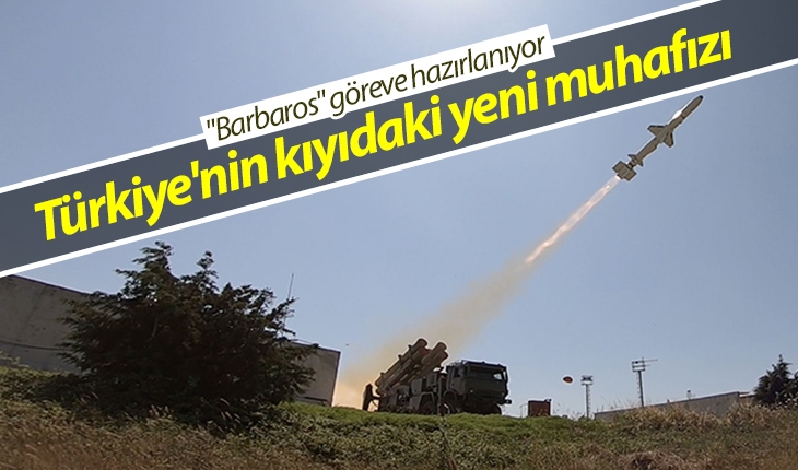 Türkiye’nin kıyıdaki yeni muhafızı “Barbaros“ göreve hazırlanıyor